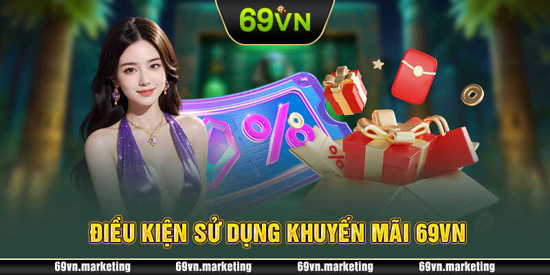 Điều kiện sử dụng khuyến mãi 69VN 