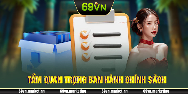 Tầm quan trọng ban hành chính sách điều khoản điều kiện 69VN 